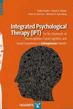 Integrated Psychological Therapy (IPT) (eBook, PDF) - Roder, Volker; Müller, Daniel R; Brenner, Hans D; Spaulding, William D