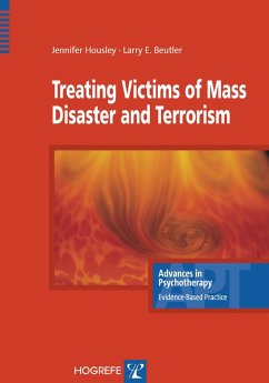 Treating Victims of Mass Disaster and Terrorism (eBook, PDF) - Housley, Jennifer; Beutler, Larry E