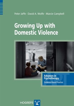 Growing Up with Domestic Violence (eBook, ePUB) - Jaffe, Peter G.; Wolfe, David A; Campbell, Marcie
