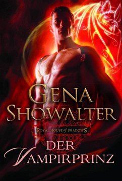 Der Vampirprinz / Royal House of Shadows Bd.1 (eBook, ePUB) - Showalter, Gena