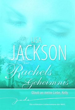 Rachels Geheimnis: Glaub an meine Liebe, Kelly (eBook, ePUB) - Jackson, Lisa