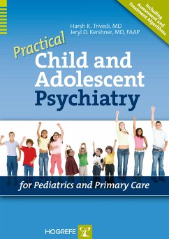 Practical Child and Adolescent Psychiatry for Pediatrics and Primary Care (eBook, PDF) - Trivedi, Harsh K; Kerschner, Jeryl Dansky