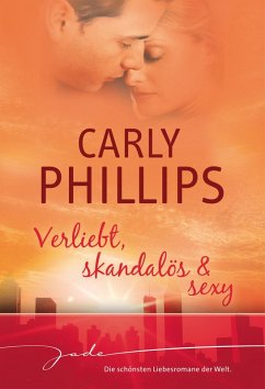 Verliebt, skandalös & sexy (eBook, ePUB) - Phillips, Carly
