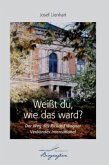 Weißt du, wie das ward?