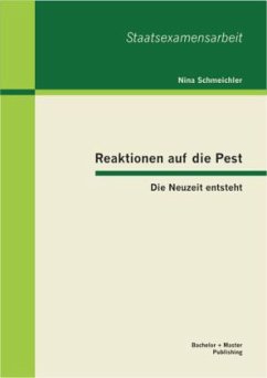 Reaktionen auf die Pest: Die Neuzeit entsteht - Schmeichler, Nina