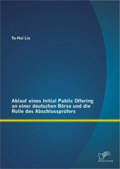 Ablauf eines Initial Public Offering an einer deutschen Börse und die Rolle des Abschlussprüfers - Liu, Yu-Hui