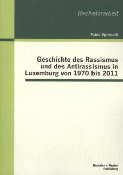 Geschichte des Rassismus und des Antirassismus in Luxemburg von 1970 bis 2011 - Spirinelli, Fabio