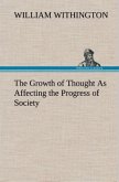 The Growth of Thought As Affecting the Progress of Society