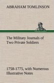 The Military Journals of Two Private Soldiers, 1758-1775 With Numerous Illustrative Notes