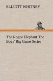 The Rogue Elephant The Boys' Big Game Series