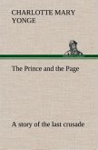 The Prince and the Page a story of the last crusade