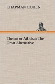 Theism or Atheism The Great Alternative