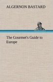 The Gourmet's Guide to Europe