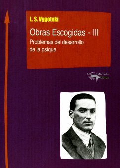 Obras escogidas III : problemas del desarrollo de la psique - Vygotski, Lev Semionovich