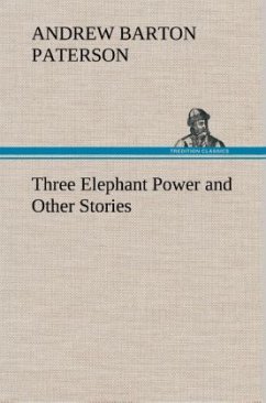 Three Elephant Power and Other Stories - Paterson, Andrew Barton