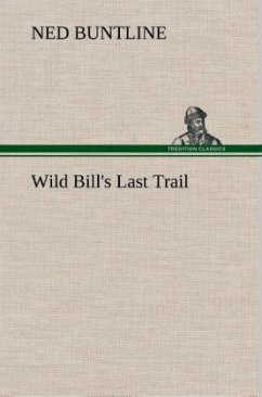 Wild Bill's Last Trail - Buntline, Ned