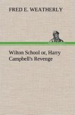 Wilton School or, Harry Campbell's Revenge