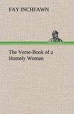 The Verse-Book of a Homely Woman