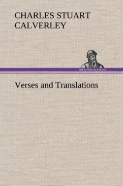 Verses and Translations - Calverley, Charles Stuart