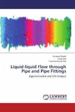 Liquid-liquid Flow through Pipe and Pipe Fittings - Ghosh, Sumana;Das, Gargi;Das, Prasanta Kumar