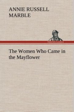 The Women Who Came in the Mayflower - Marble, Annie Russell