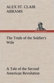 The Trials of the Soldier's Wife A Tale of the Second American Revolution