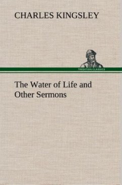 The Water of Life and Other Sermons - Kingsley, Charles