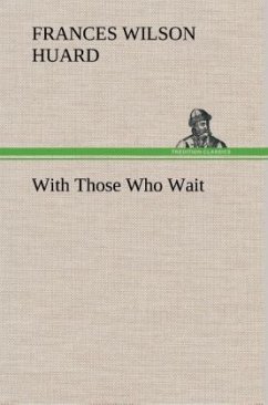 With Those Who Wait - Huard, Frances Wilson