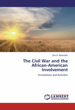 The Civil War and the African-American Involvement - Alexander, Otis D.