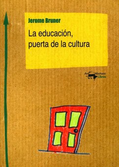 La educación, puerta de la cultura - Bruner, Jerome Seymour