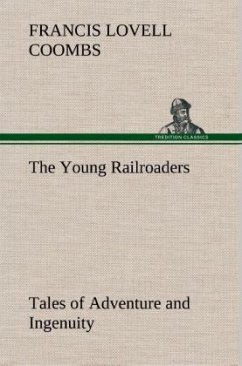 Cover The Young Railroaders Tales of Adventure and Ingenuity