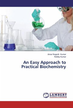 An Easy Approach to Practical Biochemistry - Kumar, Amar Nagesh;Kumar, Robby