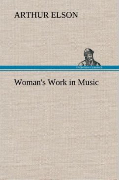 Woman's Work in Music - Elson, Arthur