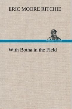 With Botha in the Field - Ritchie, Eric Moore