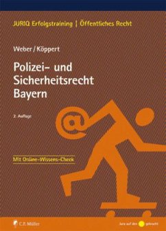 Polizei- und Sicherheitsrecht Bayern - Weber, Tobias; Köppert, Valentin