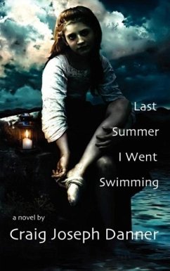 Last Summer I Went Swimming - Danner, Craig Joseph