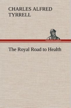 The Royal Road to Health - Tyrrell, Charles Alfred