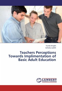 Teachers Perceptions Towards Implimentation of Basic Adult Education - Knight, Tundo;Judith, Achoka