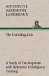 The Unfolding Life A Study of... - Bild 1