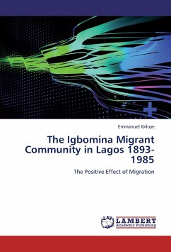 The Igbomina Migrant Community in Lagos 1893-1985 - Ibiloye, Emmanuel