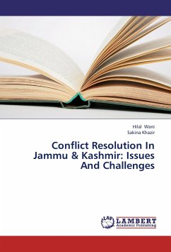 Conflict Resolution In Jammu & Kashmir: Issues And Challenges - Wani, Hilal;Khazir, Sakina