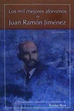 Los mil mejores aforismos de Juan Ramón Jiménez - Jiménez, Juan Ramón