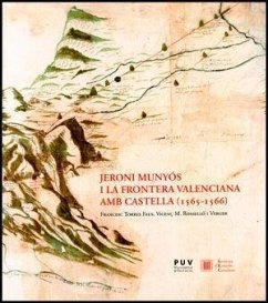 Jeroni Munyós i la frontera valenciana amb Castella, 1565-1566 : cartografia i geohistòria - Rosselló i Verger, Vicenç M.; Torres Faus, Francesc