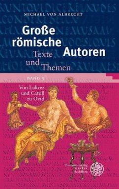 Große römische Autoren / Von Lukrez und Catull zu Ovid - Albrecht, Michael von