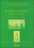 Acuarela de Brasil, 500 años después : seis ensayos sobre la realidad histórica y económica brasileña