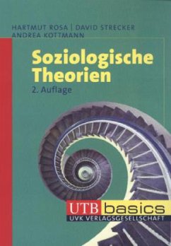 Soziologische Theorien - Rosa, Hartmut; Strecker, David; Kottmann, Andrea