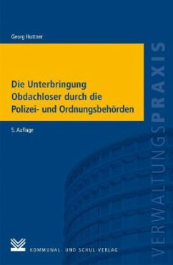 Die Unterbringung Obdachloser durch die Polizei-und Ordnungsbehörden - Huttner, Georg