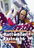 Das neue kleine Buch der Rottweiler Fastnacht