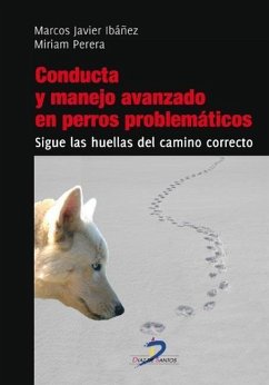 Conducta y manejo avanzado en perros problemáticos