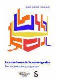 La enseñanza de la museografía : teorías, métodos y programas La enseñanza de la museografía : teorías, métodos y programas